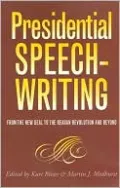 Presidential Speechwriting: From the New Deal to the Reagan Revolution and Beyond