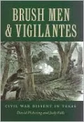 Brush Men and Vigilantes: Civil War Dissent in Texas