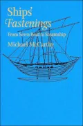 Ships' Fastenings: From Sewn Boat to Steamship (Ed Rachal Foundation Nautical Archaeology Series)