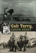 Colt Terry, Green Beret (Texas A&M University Military History Series, Volume 101)