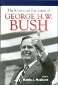 The Rhetorical Presidency of George H. W. Bush