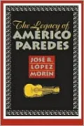 The Legacy of Americo Paredes