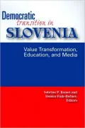 Democratic Transition in Slovenia: Value Transformation, Education, and Media