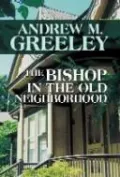 The Bishop in the Old Neighborhood (Blackie Ryan Series)