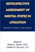 Retrospective Assessment of Mental States in Litigation: Predicting the Past