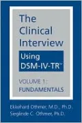The Clinical Interview Using DSM-IV-TR: Volume 1: Fundamentals