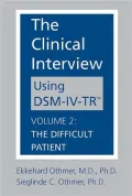 The Clinical Interview Using DSM-IV-TR: Volume 2: The Difficult Patient