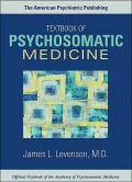 The American Psychiatric Publishing Textbook of Psychosomatic Medicine