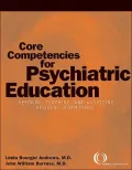 Core Competencies for Psychiatric Education: Defining, Teaching, and Assessing Resident Competence