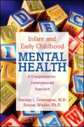 Infant and Early Childhood Mental Health: A Comprehensive Developmental Approach to Assessment and Intervention