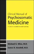 Clinical Manual of Psychosomatic Medicine: A Guide to Consultation-Liaison Psychiatry
