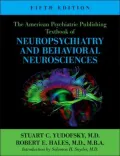 The American Psychiatric Publishing Textbook of Neuropsychiatry and Behavioral Neurosciences