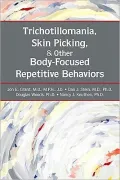 Trichotillomania, Skin Picking, and Other Body-Focused Repetitive Behaviors