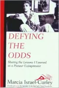 Defying the Odds: Sharing the Lessons I Learned As a Pioneer Entrepreneur