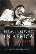 Hemingway in Africa: The Last Safari