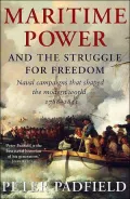 Maritime Power and Struggle for Freedom: Naval Campaigns that Shaped the World, 1788-1851