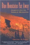 Blue Mountains Far Away: Journeys into the American Wilderness