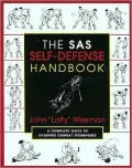 The SAS Self-Defense Handbook: A Complete Guide to Unarmed Combat Techniques