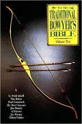 The Traditional Bowyer's Bible, Volume 2