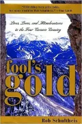 Fool's Gold : Lives, Loves, and Misadventures in the Four Corners Country