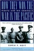 How They Won the War in the Pacific: Nimitz and His Admirals