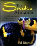 Snake Almanac A Fully Illustrated Natural History of Snakes Worldwide