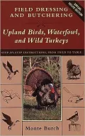 Field Dressing and Butchering Upland Birds, Waterfowl, and Wild Turkeys