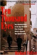 Ten Thousand Eyes : The Amazing Story of the Spy Network That Cracked Hitler's Atlantic Wall Before D-Day