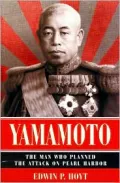 Yamamoto : The Man Who Planned the Attack on Pearl Harbor