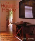 The Healing Home : Using Feng Shui to Organize Your Home and Transform Your Life