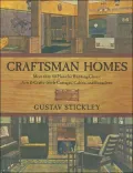 Craftsman Homes: More than 40 Plans for Building Classic Arts & Crafts-Style Cottages, Cabins, and Bungalows