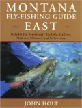 Montana Fly Fishing Guide East: East of the Continental Divide, Vol. 2
