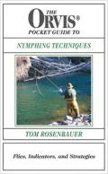 The Orvis Pocket Guide to Nymphing: Flies, Indicators and Strategies