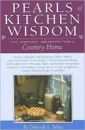 Pearls of Kitchen Wisdom: Tips, Shortcuts and Recipes from a Country Home