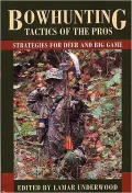 Bowhunting Tactics of the Pros: Strategies for Deer and Big Game