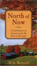North of Now: A Celebration of Country and the Soon to be Gone