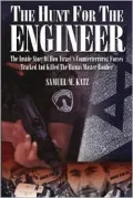 The Hunt for the Engineer : The Inside Story of How Israel's Counterterrorist Forces Tracked and Killed the Hamas Master Bomber