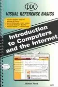 Introduction to Computers and the Internet Visual Reference Basics