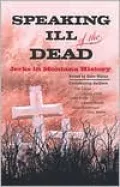 Speaking Ill of the Dead: Jerks in Montana History