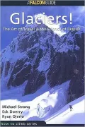 Glaciers! The Art of Travel, the Science of Rescue