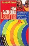 How Each Child Learns: Using Multiple Intelligence in Faith Formation