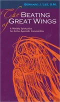 The Beating of Great Wings: A Worldly Spirituality for Active, Apostolic Communities