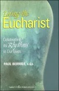 Living the Eucharist: Celebrating Its Rhythm in Our Lives