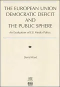 The European Union Democratic Deficit and the Public Sphere: An Evalution of EU Media Policy, Vol. 8