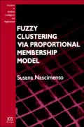 Fuzzy Clustering via Proportional Membership Model: Volume 119 Frontiers in Artificial Intelligence and Applications