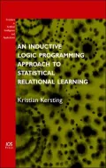 An Inductive Logic Programming Approach to Statistical Relational Learning: Volume 148 Frontiers in Artificial Intelligence and Applications