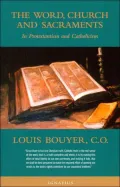The Word, Church and Sacraments: In Protestantism and Catholicism