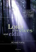 Lord of the Elves and Eldils: Fantasy and Philosophy in C. S. Lewis and J. R. R. Tolkien