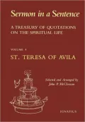 Sermon in a Sentence: A Treasury of Quotations on the Spiritual Life- Volume 4: St. Teresa of Avila