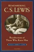Remembering C. S. Lewis: Recollections of Those Who Knew Him